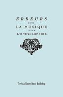 Erreurs sur la musique dans l'Encyclopédie [de J.J. Rousseau]: Suite des Erreurs sur la Musique dans l'Encyclopédie: Réponse de M. Rameau à MM. les éd 1849550530 Book Cover