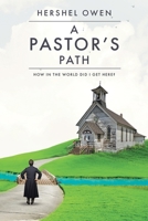 A Pastor's Path: How in the World Did I Get Here? 1098066758 Book Cover