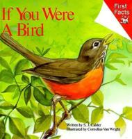 If You Were a Bird (First Facts) 0671685953 Book Cover