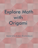 Explore Math with Origami 1951146239 Book Cover