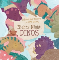 Nighty Night, Dinos: A Bedtime Picture Book About Dinosaurs B0FLT2SWW4 Book Cover