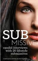 Submissive: Candid Interviews with 20 Lifestyle Submissives 1481278274 Book Cover