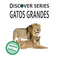 Gatos Grandes/ Big Cats (Xist Kids Spanish Books) (Spanish Edition) 153244057X Book Cover