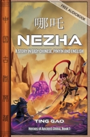Nezha: A Story in Easy Chinese, Pinyin and English 1959043706 Book Cover