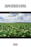 Nitrogen Fertilization in Soybean Under No-Till Systems on the Straw 1636483291 Book Cover