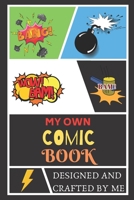 My Own Comic Book: Blank Comic Book Best Blank Comic Book Notebook For Kids 1705878709 Book Cover