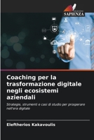 Coaching per la trasformazione digitale negli ecosistemi aziendali (Italian Edition) 6207953762 Book Cover