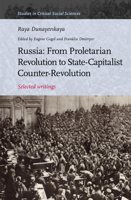 Russia: From Proletarian Revolution to State-Capitalist Counter-Revolution: Selected Writings 1608469336 Book Cover