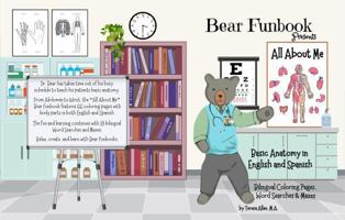 Bear Funbook Presents All About Me Basic Anatomy in English and Spanish: Bilingual Coloring Pages, Word Searches & Mazes 1965828132 Book Cover