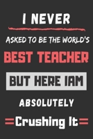 i never asked to be the world best teacher: funny office notebook 1702124126 Book Cover