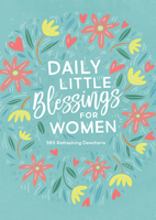 Daily Little Blessings for Women: 365 Refreshing Devotions 1643526707 Book Cover
