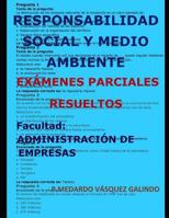 RESPONSABILIDAD SOCIAL Y MEDIO AMBIENTE-EXÁMENES PARCIALES RESUELTOS: Facultad: ADMINISTRACIÓN DE EMPRESAS 1720037256 Book Cover