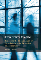 From Traitor to Zealot: Exploring the Phenomenon of Side-Switching in Extremism and Terrorism 1108825087 Book Cover