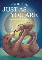 Just As You Are: Celebrating the Wonder of Unconditional Love 1916250416 Book Cover