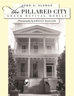 The Pillared City: Greek Revival Mobile 0820330205 Book Cover