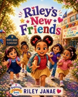Riley's New Friends B0H71KG68Y Book Cover