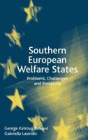 Southern European Welfare States: Problems, Challenges and Prospects 0333655370 Book Cover