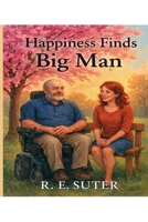 Happiness Finds Big Man B0GTFK53JT Book Cover