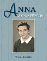 Anna, a grace filled life 1525576429 Book Cover