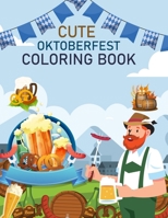 Cute Oktoberfest Coloring Book: Oktoberfest Coloring Book For Kids B0BCW83DTS Book Cover