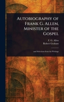Autobiography of Frank G. Allen, Minister of the Gospel 1023113694 Book Cover