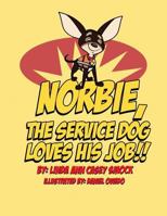 Norbie the Service Dog, Loves His Job 1978117736 Book Cover