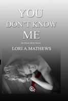 You Don't Know Me (An Owen Story Novel) 0615181163 Book Cover