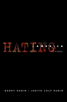 Hating America: A History 0195167732 Book Cover