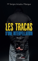 Les tracas d'une interpellation: Roman (Harmattan Sénégal) (French Edition) 2140286367 Book Cover