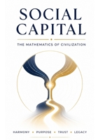 The Mathematics Of Civilization: A Practical Framework to Live Life with Shared Purpose B0H8S4YBK3 Book Cover
