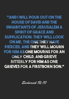 Zechariah 12: 10 Notebook: And I will pour out on the house of David and the inhabitants of Jerusalem a spirit of grace and supplication. They will look on me, the one they have pierced, and they will 1677924071 Book Cover