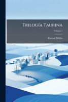 Trilogía Taurina, Volume 1 1141586495 Book Cover