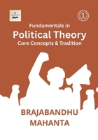 Fundamentals in Political Theory: Core Concepts and Traditions (Political Science) B0FPWVDR2V Book Cover