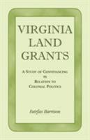 Virginia land grants: a study in conveyancing in relation to colonial politics. 1888265612 Book Cover