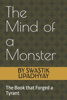 The Mind of a Monster: The Book that Forged a Tyrant B0D9CNW2QQ Book Cover