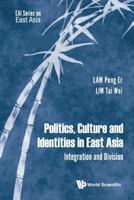 Politics, Culture and Identities in East Asia 9813226226 Book Cover