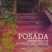 Posada: Offerings of Witness and Refuge 1939675421 Book Cover