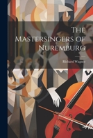 The Mastersingers of Nuremburg 1022846329 Book Cover