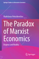 The Paradox of Marxist Economics: Dogmas and Reality 3031362926 Book Cover