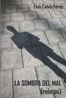 La sombra del mal (relatos) B0CN5JGM71 Book Cover