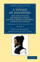A voyage of discovery, into the South Sea and Beering's straits, for the purpose of exploring a north-east passage, undertaken in the years 1815-1818, ... ship Rurick, under the command of the lieuten 1275697984 Book Cover
