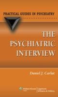 The Psychiatric Interview: A Practical Guide (Practical Guides in Psychiatry)