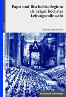 Papst Und Bischofskollegium ALS Träger Höchster Leitungsvollmacht 3506771183 Book Cover