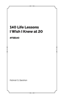 140 Life Lessons I Wish I Knew at 20: FSB140 1098370392 Book Cover