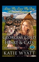 Georgia’s Cold Heart & Cats (Love Me Love My Dog Western Romance) 1690991429 Book Cover