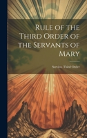 Rule of the Third Order of the Servants of Mary 1021181870 Book Cover
