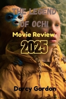 The Legend of Ochi Movie Review 2025 B0F6D6NYHJ Book Cover
