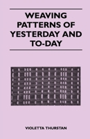 Weaving Patterns of Yesterday and Today 1447400887 Book Cover