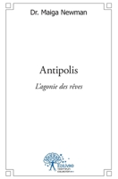 Antipolis: L'agonie des rêves (French Edition) 2332478752 Book Cover