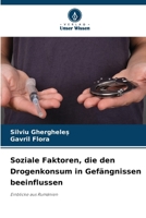 Soziale Faktoren, die den Drogenkonsum in Gefängnissen beeinflussen (German Edition) 6209610005 Book Cover